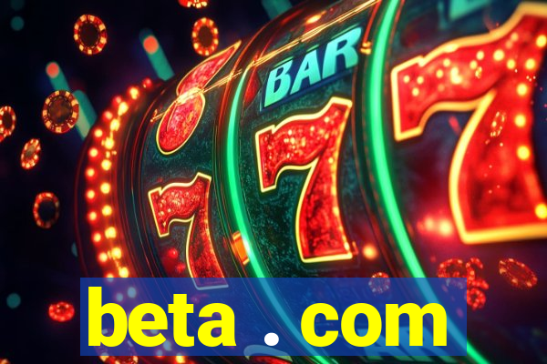 beta . com